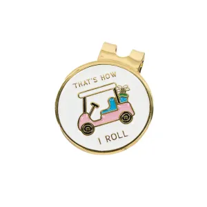 New That's How I Roll Women's Golf Ballmarker